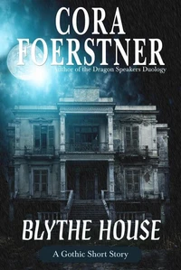 Blythe House: A Gothic Short Story