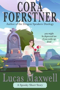 Lucas Maxwell (A Spooky Short Story)