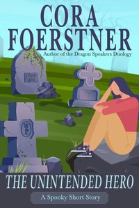 The Unintended Hero (A Spooky Short Story)