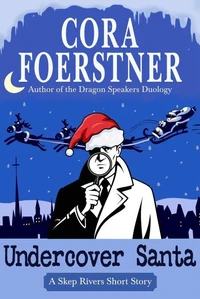 Undercover Santa (A Skep Rivers PI Short Story)