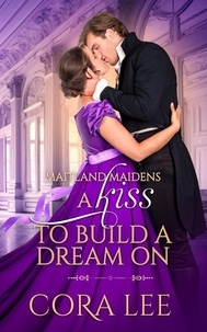  Cora Lee - A Kiss to Build a Dream On - Maitland Maidens, #4.