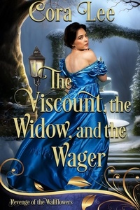  Cora Lee - The Viscount, the Widow, and the Wager - Revenge of the Wallflowers, #50.