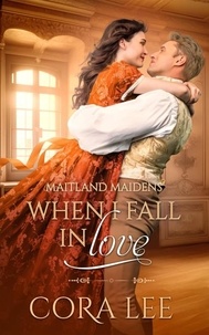  Cora Lee - When I Fall In Love - Maitland Maidens, #5.