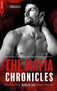 Cora Reilly - Bound by Love - The Mafia Chronicles, T6 - La saga best-seller américaine enfin en France !.