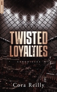 Cora Reilly - Twisted Loyalties - Camorra Chronicles T1 - Après la saga des Mafia Chronicles.
