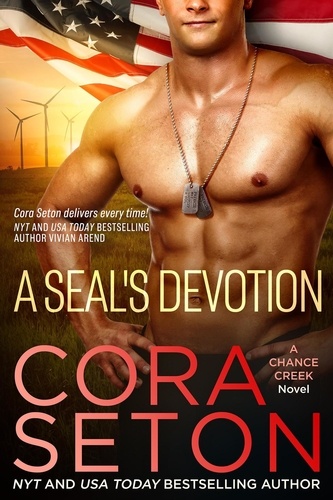  Cora Seton - A SEAL's Devotion - SEALs of Chance Creek, #7.