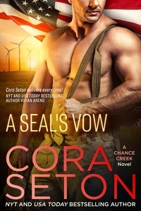  Cora Seton - A SEAL's Vow - SEALs of Chance Creek, #2.