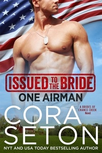  Cora Seton - Issued to the Bride One Airman - Brides of Chance Creek, #2.