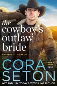  Cora Seton - The Cowboy's Outlaw Bride - Turners vs Coopers Chance Creek, #2.