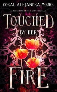 Touched by Her Fire