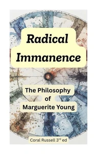 Radical Immanence The Philosophy of Marguerite Young