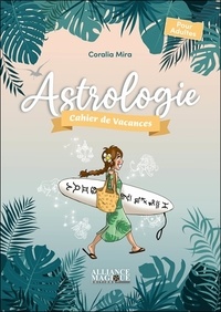 Coralia Mira - Astrologie - Cahier de vacances pour adultes.