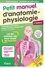 Petit manuel d'anatomie-physiologie Aides-soignants / Auxiliaires de puériculture. Les 120 schémas-clés pour réussir en IFAS et IFAP 2e édition