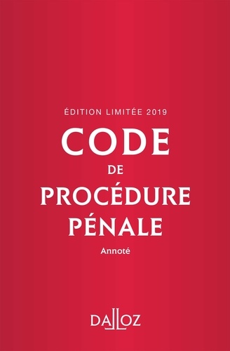 Code de procédure pénale annoté 2019  Edition limitée