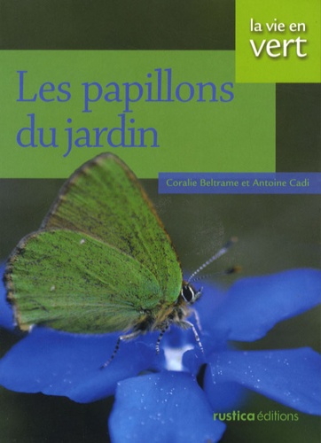 Coralie Beltrame et Antoine Cadi - Les papillons du jardin.