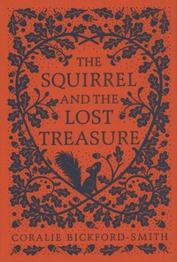 Coralie Bickford-Smith - The Squirrel and the Lost Treasure.