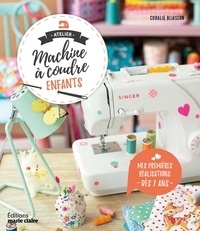 Atelier machine à coudre enfants - Mes premières réalisations à partir de 7 ans.pdf