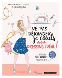 Coralie Bijasson - Ne pas déranger, je couds mon dressing idéal !.