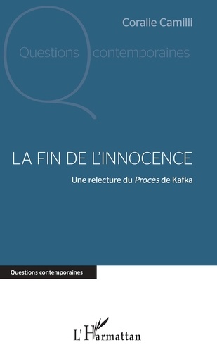 Coralie Camilli - La fin de l'innocence - Une relecture du Procès de Kafka.