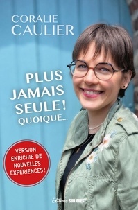 Coralie Caulier - Plus jamais seule ! - Quoique....