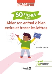 Coralie Detrie - 50 fiches pour aider son enfant à bien écrire et tracer les lettres.