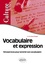 Vocabulaire et expression. 150 exercices pour enrichir son vocabulaire