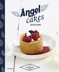 Coralie Ferreira - Angel cakes - Recettes divines.