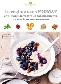 Coralie Ferreira - Le régime sans FODMAP anti-maux de ventre et ballonnements - 50 recettes faciles, pour manger sain et gourmand.