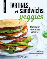 Coralie Ferreira - Tartines et sandwichs veggies - A faire saliver même les plus carnivores !.
