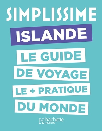 Simplissime Islande. Le guide de voyage le + pratique du monde