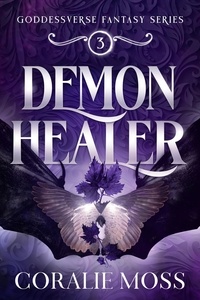  Coralie Moss - Demon Healer - The Goddessverse Fantasy Series, #3.