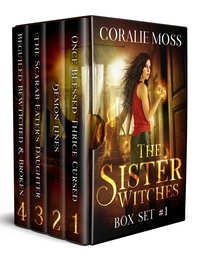  Coralie Moss - The Sister Witches Urban Fantasy Series: Box Set 1.