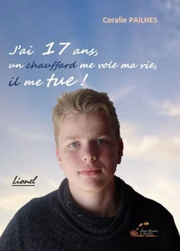 J’ai 17 ans, un chauffard me vole ma vie, il me tue !