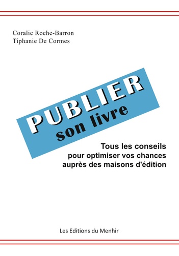 Coralie Roche-Barron et Tiphanie de Cormes - Publier son livre - Tous les conseils pour optimiser vos chances auprès des maisons d'édition.