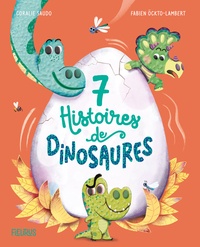 Coralie Saudo - 7 histoires de dinosaures.