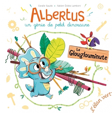 Coralie Saudo et Öckto-lambert Fabien - Albertus, un génie de petit dinosaure  : Le glouglouminute.
