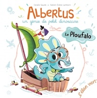 Coralie Saudo et Fabien Ockto-Lambert - Albertus, un génie de petit dinosaure  : Le Ploufalo.