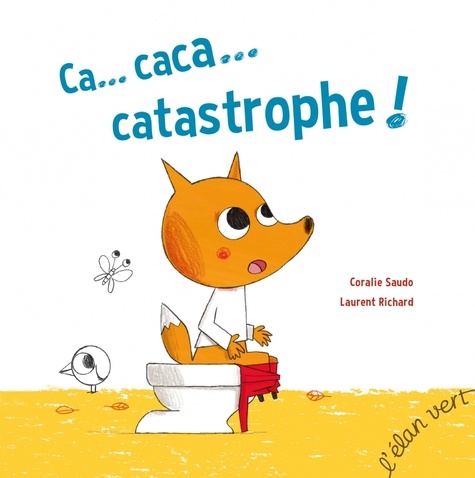 Coralie Saudo et Laurent Richard - Ca... Caca...Catastrophe !.