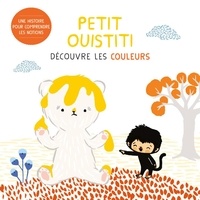 Coralie Saudo et Annelore Parot - Petit Ouistiti découvre les couleurs.