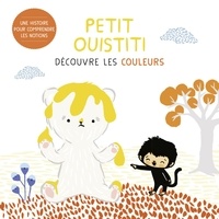 Coralie Saudo et Annelore Parot - Petit Ouistiti découvre les couleurs.