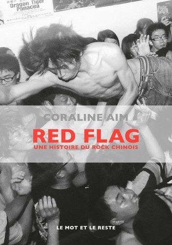 Red flag. Une histoire du rock chinois
