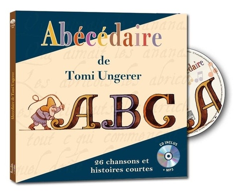 L'abécédaire de Tomi Ungerer. 26 chansons et histoires courtes  avec 2 CD audio MP3