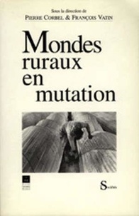  Corbel et  Vatine - Mondes ruraux en mutation - Journées... Rennes, les 7 et 8 octobre 1991.