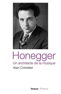 Honegger, un architecte de la musique