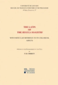 The Latin of the Regula Magistri with Particular Reference to Its Colloquial Aspects: A Guide to the Establishment of the Text