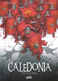  Corbeyran et Emmanuel Despujol - Caledonia 1 : Caledonia T01 - La IXème légion.