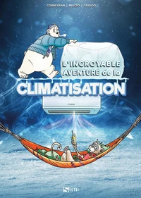 L'incroyable aventure de la climatisation - BD