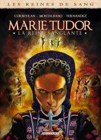 Marie Tudor, la reine sanglante