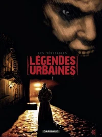 Les véritables légendes urbaines Tome 1