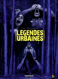 Les véritables légendes urbaines Tome 2